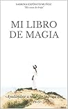 Mi libro de magia: «Ayudándote a recordar la bruja que hay en ti»