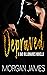 Depraved by Morgan     James