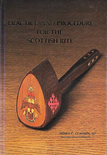 Practice And Procedure For The Scottish Rite