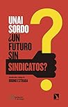 ¿Un futuro sin sindicatos?