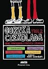 Gorzka czekolada,...