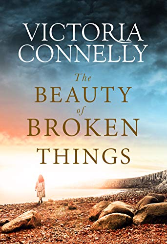 The Beauty of Broken Things (Kindle Edition)