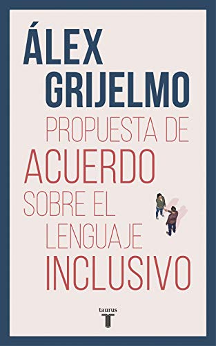 Propuesta de acuerdo sobre el lenguaje inclusivo (Spanish Edition)