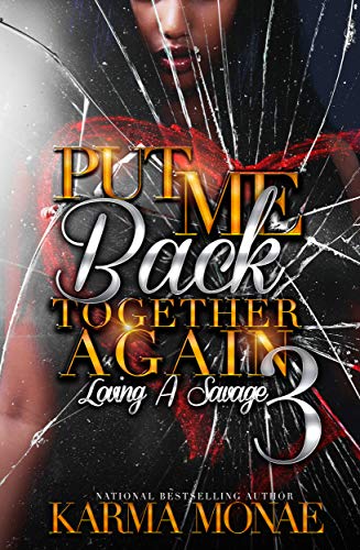 Put Me Back Together Again 3: Loving a Savage (Kindle Edition)