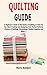 Quilting Guide: A Beginner'...