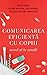 Comunicarea eficientă cu copiii (Romanian Edition): acasă și la școală (Familia la Curtea Veche)