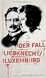 Der Fall Liebknecht/Luxemburg