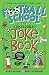 Football School: The Incredible Joke Book