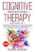 Cognitive Behavioral Therapy: 4 Books in 1 : Social Anxiety Disorder, Critical Thinking, Rewire your Brain, The Self Help and Self Esteem Booster for Introvert People (Cbt for Beginners)