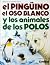 El pingüino, el oso blanco y los animales de los polos by Maria Pia Minelli