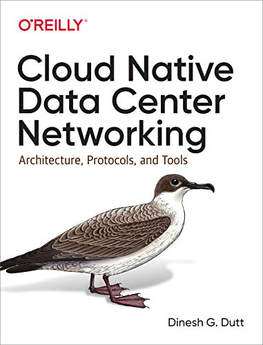 Cloud Native Data Center Networking: Architecture, Protocols, and Tools (Kindle Edition)