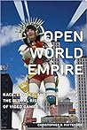 Open World Empire: Race, Erotics, and the Global Rise of Video Games (Postmillennial Pop, 26) Open World Empire: Race, Erotics, and the Global Rise of Video Games (Postmillennial Pop, 26)