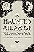 A Haunted Atlas of Western New York