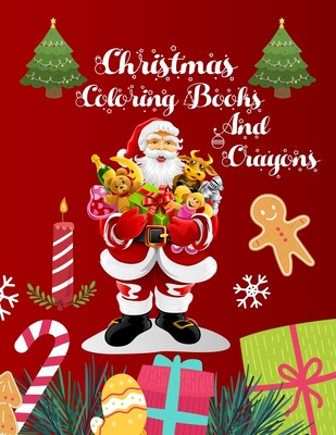Christmas Coloring Books And Crayons: Christmas Coloring Books For Adults, Christmas Coloring Books And Crayons. 50 Page 8.5x 11
