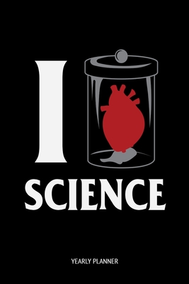 I love Science Yearly Planner: I love Science Yearly Planner 2020 2021 Science Physics Chemistry Maths Daily Weekly Monthly Academic Planner & Organizer To Do's And Goals Calendar Class Shedule For Student