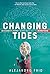 Changing Tides: An Ecologist's Journey to Make Peace with the Anthropocene