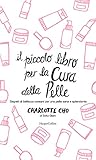 Il piccolo libro per la cura della pelle by Charlotte Cho