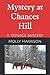 Mystery at Chances Hill: A ...