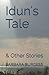 Idun's Tale: & Other Short ...