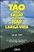 El tao de la salud, sexo y larga vida by Daniel Reid