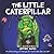 THE LITTLE CATERPILLAR: "A ...