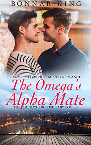 The Omega’s Alpha Mate (The Omega's Surprise Baby #3)