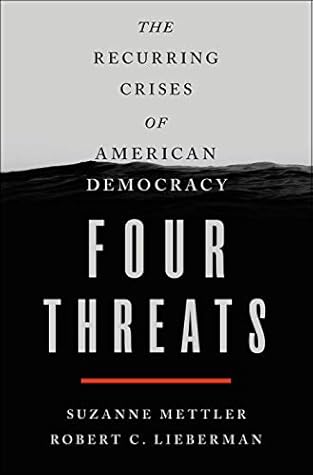 Four Threats: The Recurring Crises of American Democracy