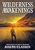 Wilderness Awakenings: A Ph...