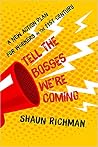 Tell the Bosses We're Coming: A New Action Plan for Workers in the Twenty-First Century Tell the Bosses We're Coming: A New Action Plan for Workers in the Twenty-First Century