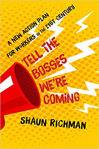 Tell the Bosses We're Coming: A New Action Plan for Workers in the Twenty-First Century (Hardcover)