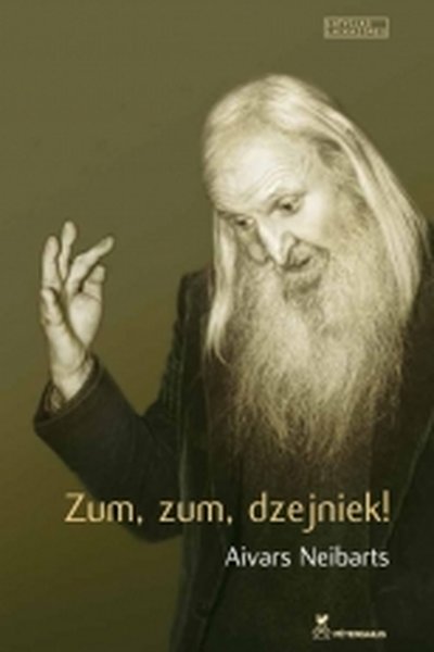 Zum, zum dzejniek! Aivars Neibarts (Hardcover)