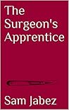 The Surgeon's Apprentice