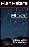 Blaize: The Blaize Jackson time travel story