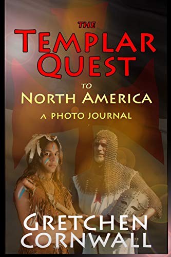 The Templar Quest to North America: A Photo Journal (Paperback)