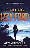 Finding Izzy Ford (Cassidy Kincaid #2) Finding Izzy Ford (Cassidy Kincaid #2)