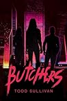 Butchers by Todd Sullivan