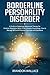 Borderline Personality Disorder Workbook by Brandon Wallace