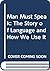 Man Must Speak by Roy A. Gallant