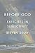 Before God: Exercises in Su...