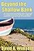 Beyond the Shallow Bank by David A. Wimsett