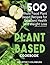 Plant-Based Cookbook: Over ...