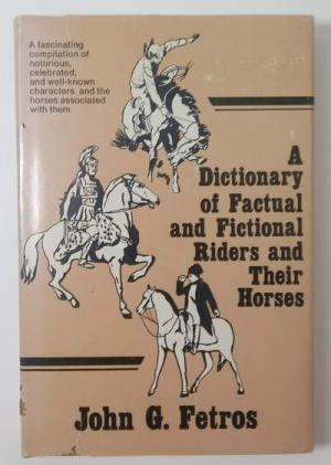 A Dictionary of Factual and Fictional Riders and Their Horses (Hardcover)