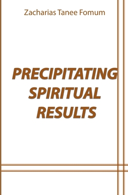 Precipitating Spiritual Results