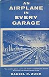 An Airplane in Every Garage by Daniel R. Zuck