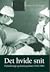 Det Hvide Snit - Psykokirurgi og dansk psykiatri 1922-1983