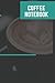Coffee Notebook: Journal, P...