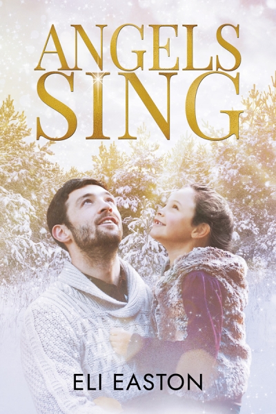 Angels Sing (Daddy Dearest, #2)