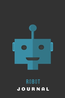 Robot Journal: Robot gifts for kids and robot lovers | Lined notebook/journal/logbook