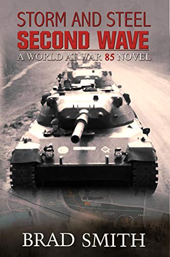 Storm and Steel Second Wave (World At War 85 Series, #2)