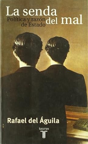 LA SENDA DEL MAL. POLITICA Y RAZON DE ESTADO (PENSAMIENTO) (Spanish Edition)